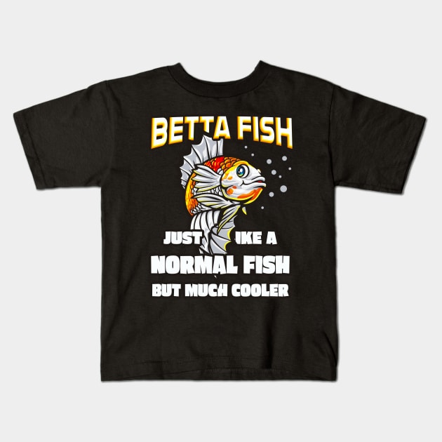 Funny Betta Fish Lover Aquarium Fishes Kids T-Shirt by Foxxy Merch